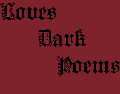 Loves Dark Poems (Script and creative writing)