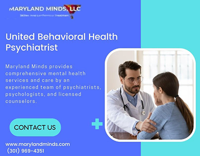 United Behavioral Health Psychiatrist |Maryland Minds
