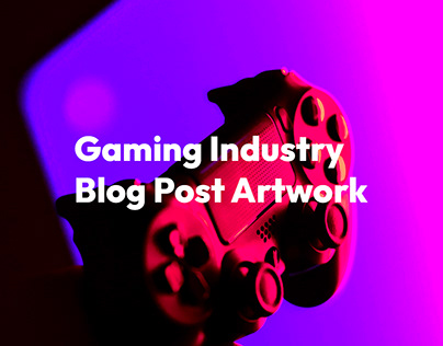 Gaming Industry Blog Post Artwork
