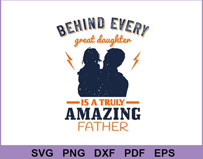 Behind Every Great Daughter SVG
