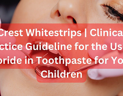 Guideline for Use of Fluoride Toothpaste for Young