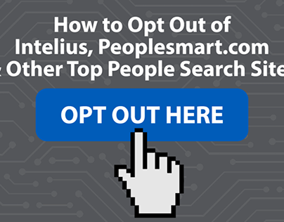 How to Opt Out of Intelius, Peoplesmart.com & Other Top