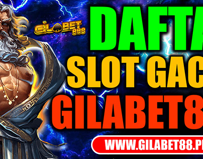 SITUS SLOT GACOR 2024-GILABET888