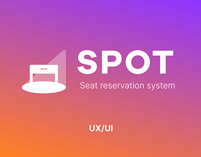 SPOT - Seat reservatio system - UX/UI