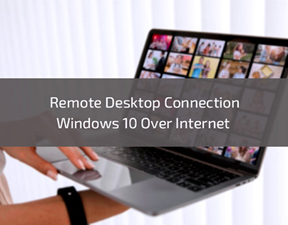 Remote Desktop Connection Windows 10 Over Internet