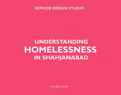 Understanding Homelessness- Service Design Project