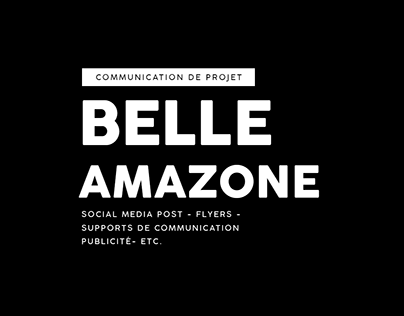 PROJET BELLE AMAZONE COMMUNICATION