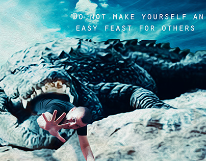 Do not make yourself an easy feast for others