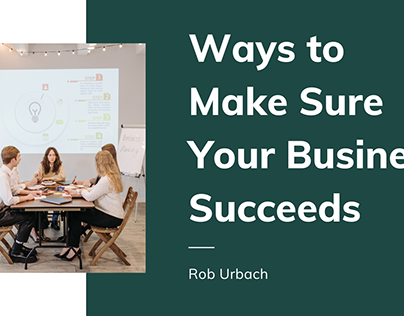 Ways to Make Sure Your Business Succeeds
