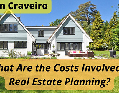 What Are the Costs Involved in Real Estate Planning?
