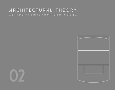 02 Architectural theory Essay tramtunnel Den Haag