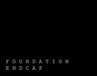 Foundation Endcap