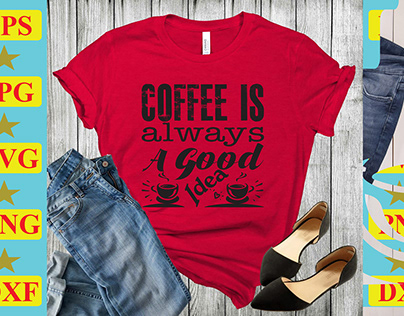 coffe is always a good idea. ssvg & t-shirt.