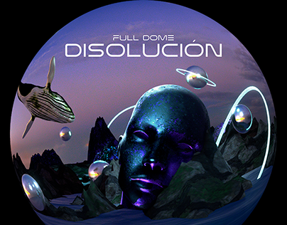 Project thumbnail - Disolución | Full dome en Festival Domo Lleno 2022