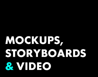 Mockups, Storyboards & Video