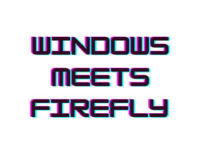 Windows Meets Firefly