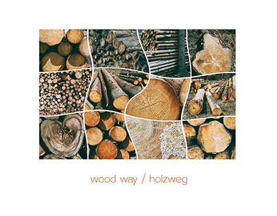 Wood way / Holzweg