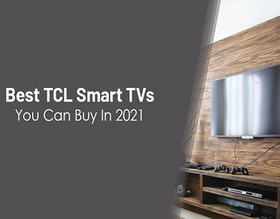 Best TCL Smart TVs You Can Buy In 2021