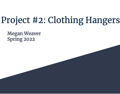 Spring 2021 Sophomore Project-Clothing Hangers