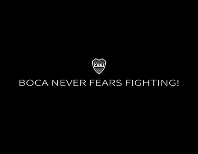 BOCA NEVER FEARS FIGHTING!