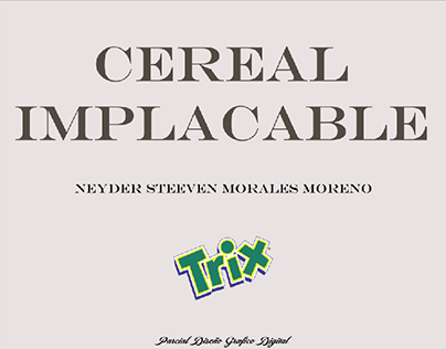 Cereal Implacable