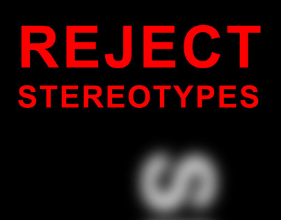 REJECT STEREOTYPES / POSTER DESIGN