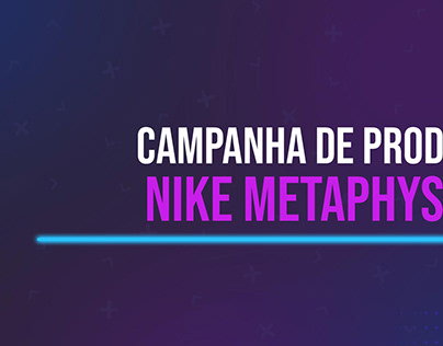 Projeto Experimental - Campanha Produto - Equipe Nike
