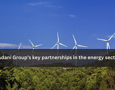 Adani Group’s key partnerships in the energy sector