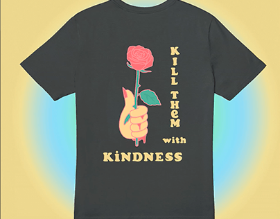 'Kill them with kindness' T-shirt on Everpress