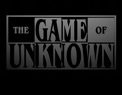 The Game of Unkown - Pilot Film