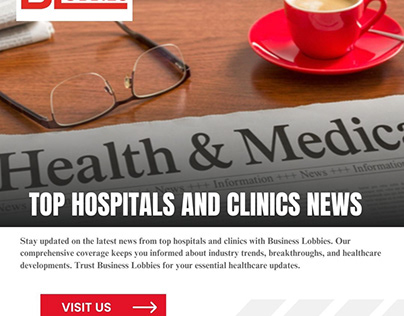 Top Hospitals and Clinics News | Business Lobbies