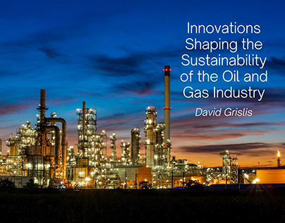 Innovations Shaping The Oil And Gas Industry