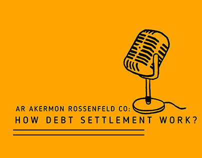 AR Akermon Rossenfeld Co: How Debt Settlement Work?