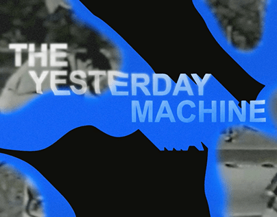 The Yesterday Machine