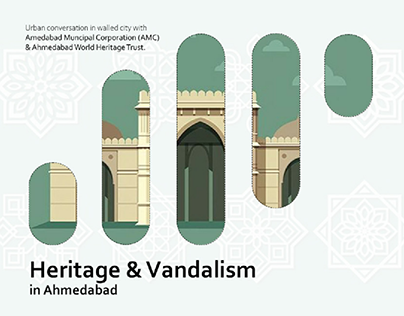 Heritage and Vandalism in Ahemdabad