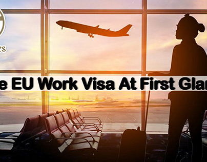 The EU Work Visa At First Glance
