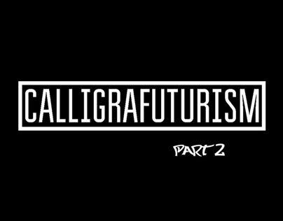 CALLIGRAFUTURISM: Part 2. Exibition.