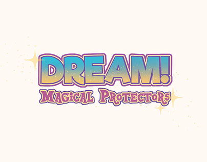 DREAM! Magical Protectors Early Development