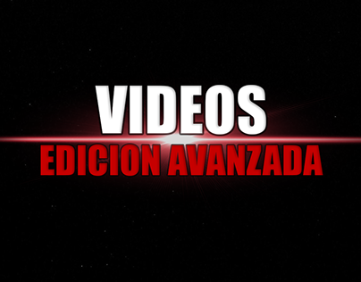 VIDEOS EDICION AVANZADA