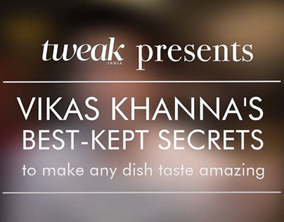 Vikas Khanna's Best-Kept Secrets - Tweak India
