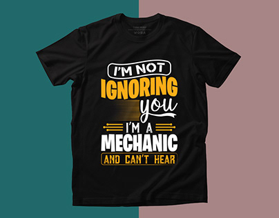 I'm Not Ignoring You I'm A Mechanic T Shirt Design