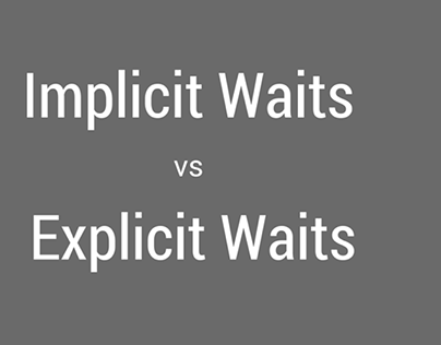 Selenium: Implicit vs Explicit Waits
