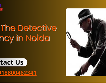 Detective Agency in Noida |Investigators in Noida