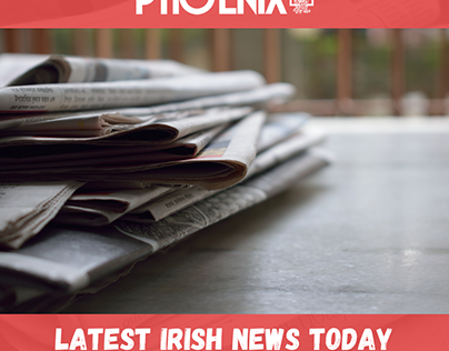 Latest Irish News Today - The Phoenix Magazine