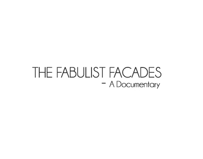 THE FABULIST FACADES- A Documentary