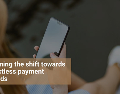 Examining The Shift Towards Contactless Payment Methods