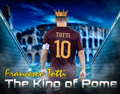 Francesco Totti The King of Rome