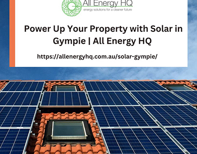 Power Up Your Property with Solar in Gympie