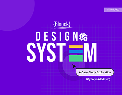 UX CASE STUDY | BLOOCK DESIGN SYSTEM