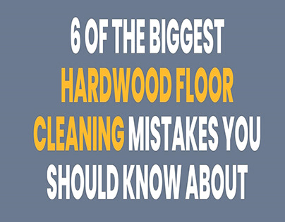 The Biggest Hardwood Floor Cleaning Mistakes
